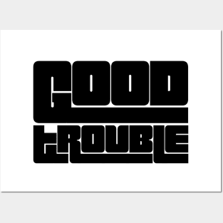 Good trouble black Posters and Art